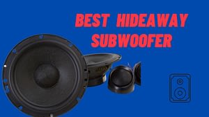 best hideaway subwoofer